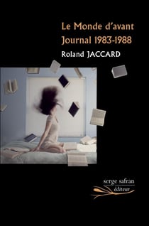 Le monde d'avant - journal 1983-1988