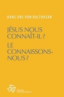 Jésus nous connaît-Il ? Le connaissons-nous ?