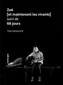 Zoé [et maintenant les vivants] - 66 jours