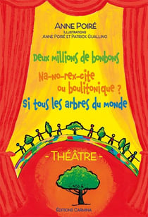 Théâtre : deux millions de bonbons - na-no-rex-cite ou boulitonique ? si tous les arbres du monde