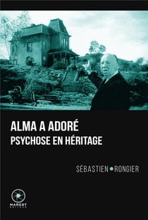 Alma a adoré - psychose en héritage