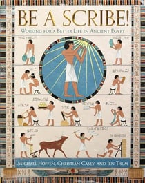 Be a scribe! : Working for a better life in ancient egypt