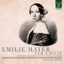 Mayer, Emilie : Für Emilie - Quatuors à cordes en fa Maj et sol Maj