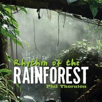 Rhythm of the rainforest