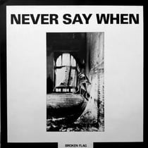 Broken Flag Never Say When - édition;limitée;gatefold
