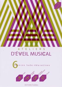 Ateliers d'éveil musical - 6 séances ludo-éducatives - coffret t.1