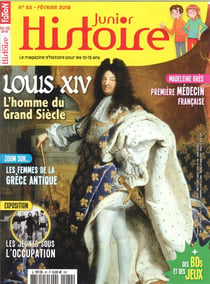Histoire Junior N°82 - Louis XIV, le Roi Soleil - février 2019