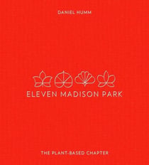 Eleven Madison park : The plant based chapter