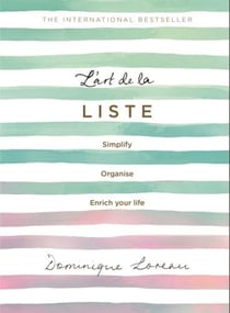 L'ART DE LA LISTE - SIMPLIFY, ORGANISE, ENRICH YOUR LIFE