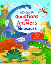 Lift-the-flap - questions and answers about dinosaurs