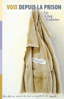 Voix depuis la prison : les Cinq Cubains