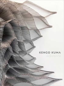 Kengo Kuma : Substance