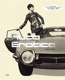 Auto erotica : a grand tour through classic car brochures of the 1960s to 1980s