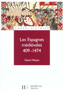Les espagnes medievales - 409 a 1474
