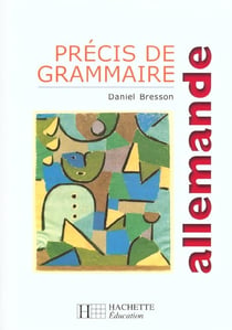 Precis de grammaire allemande - edition 1999