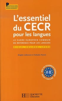 L'essentiel du cecr pour les langues - le cadre européen commun de référence pour les langues, école, collège, lycée