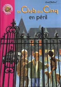 Le Club des Cinq Tome 5 : le Club des Cinq en péril