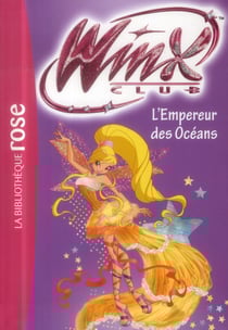 Winx club t.53 - l'empereur des océans