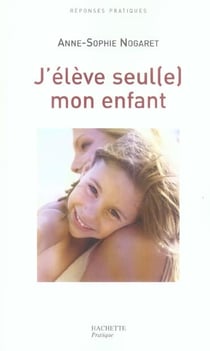 J'eleve seul(e) mon enfant