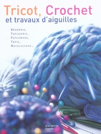 Tricot, crochet et travaux d'aiguilles