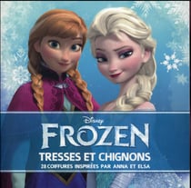 La reine des neiges - tresses et chignons - 28 coiffures inspirées par anna et elsa