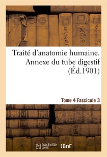Traite d'anatomie humaine. tome 4. fascicule 3