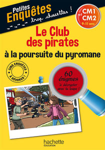 Le club des pirates à la poursuite du pyromane - cm1 et cm2