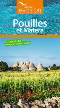Guide évasion : Pouilles et Matera