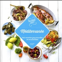 Méditerranée - 100 recettes gourmandes et ensoleillées