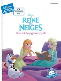 Mes premières lectures - CP je commence à lire : La Reine des Neiges : une soirée pyjama royale
