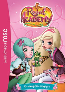 Regal academy Tome 4 : le nénuphar magique