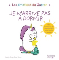 Les émotions de Gaston : je n'arrive pas à dormir