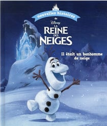 Les nouvelles histoires de la Reine des Neiges : il était un bonhomme de neige
