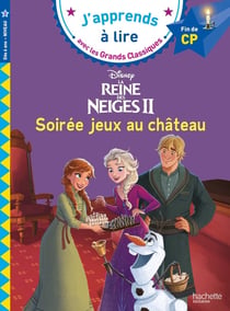 J'apprends à lire avec les grands classiques Disney : la Reine des Neiges 2 - soirée jeux au château - CP