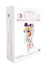 Oracle écouter son corps : 44 rituels et messages pour se reconnecter à soi