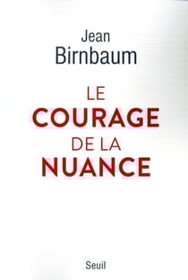 Le courage de la nuance