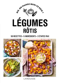 Dis, on mange quoi ce soir ? : Légumes rôtis