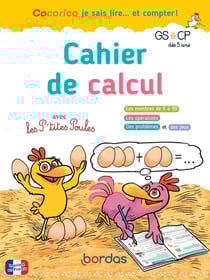 Cocorico je sais lire... et compter ! : GS,CP - cahier de calcul avec les P'tites Poules