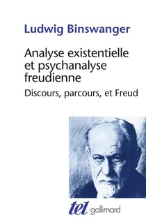 Analyse existentielle et psychanalyse freudienne - discours, parcours, et Freud