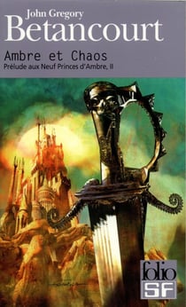 Prélude aux neuf princes d'Ambre Tome 2 - Ambre et chaos