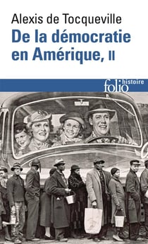 De la démocratie en Amérique Tome 2 : Les grands thèmes