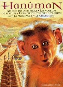 Hanuman - au pays de dieu-singe - les voleurs de statues - l'ermite du temple - un crime sur la montagne - le châtiment