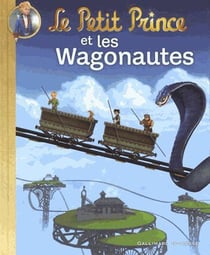 Le petit prince Tome 11 - le petit prince et les wagonautes