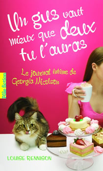 Le journal intime de Georgia Nicolson Tome 8 : un gus vaut mieux que deux tu l'auras