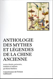 Anthologie des mythes et légendes de la Chine ancienne