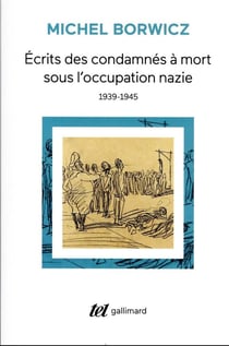 Écrits des condamnés à mort sous l'occupation nazie : (1939-1945)