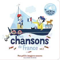 Mes chansons de France Tome 2 : Des sons à écouter, des images à regarder