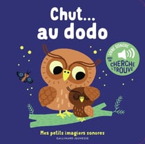 Chut... au dodo : Des sons à écouter, des images à regarder