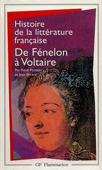 Histoire de la littérature française Tome 5 - de Fénelon à Voltaire