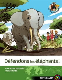 Les Sauvenature Tome 8 : défendons les éléphants !
